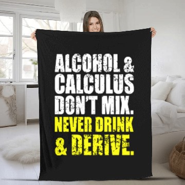 Discover Alcohol And Calculus Dont Mix Fleece Blankets