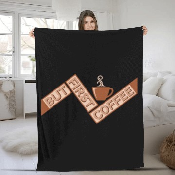 Discover But First Coffee Funny Addicted Caffeine Lover Fleece Blankets