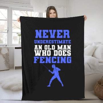 Discover Never Underestimate An Old Man Who Does Fencing Fleece Blankets
