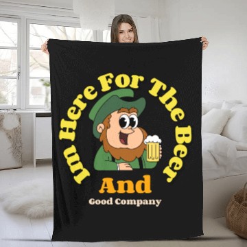 Discover im here for the beer and good company Fleece Blankets