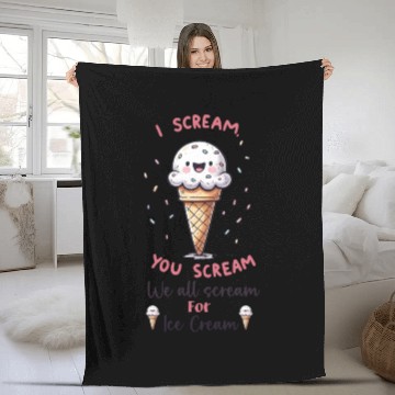 Discover I Scream You Scream We all Scream for Ice Cream Fleece Blankets