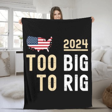 Discover Too Big to Rig 2024 Elections Eagle USA FLAG USA Fleece Blankets