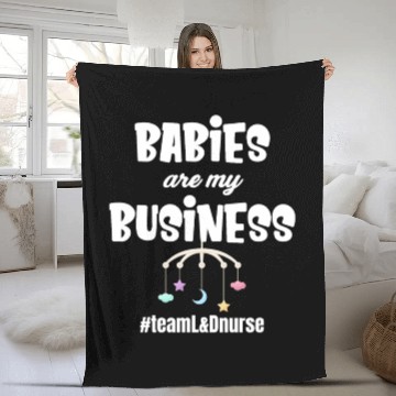 Discover Babies Are My Business Labor and Delivery Nurse Fleece Blankets