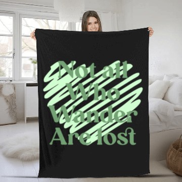 Discover Not all who wander are lost Fleece Blankets