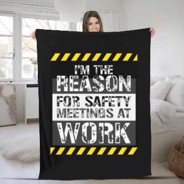 Discover Funny I'm The Reason For Safety Meetings At Work Fleece Blankets