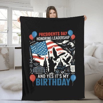 Discover Presidents Day Fleece Blankets, Yes, It's My Birthday