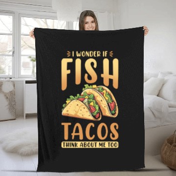 Discover I Wonder If Fish Tacos Think About Me Too Fleece Blankets