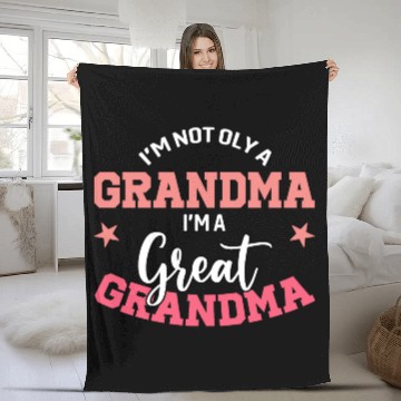 Discover I'm not only a grandma I'm a great grandma Fleece Blankets