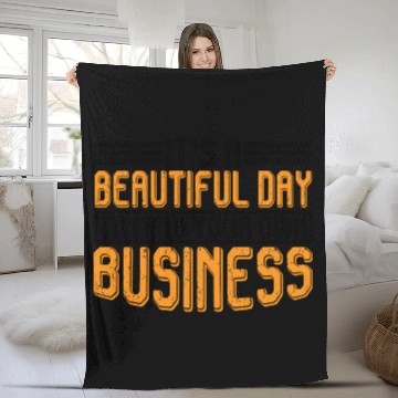 Discover It's A Beautiful Day To Mind Your Own Business 7 Fleece Blankets