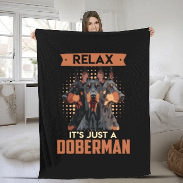 Discover Doberman Owner RELAX IT'S JUST A DOBERMAN Fleece Blankets