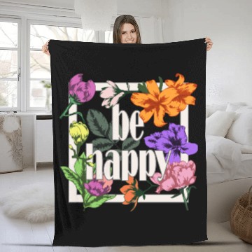 Discover Be Happy greeting on blooming garden flowers Fleece Blankets