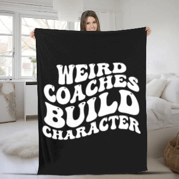 Discover Weird Coaches Build Character Coach Fleece Blankets