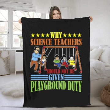 Discover Teachers Should Not Be Given Playground Duty 15 Fleece Blankets