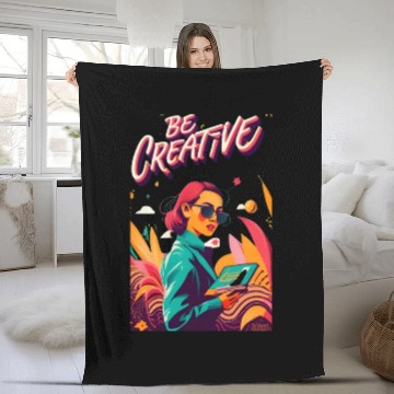 Discover "Be Creative" Fleece Blankets Can Spark Endless Inspiration