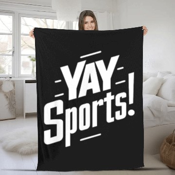 Discover Yay Sports Funny Sarcastic Saying Slogan Fleece Blankets