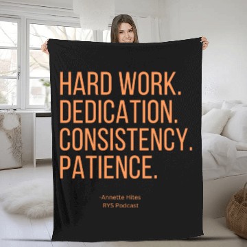 Discover Annette Hites- Hard Work. Dedication. Fleece Blankets
