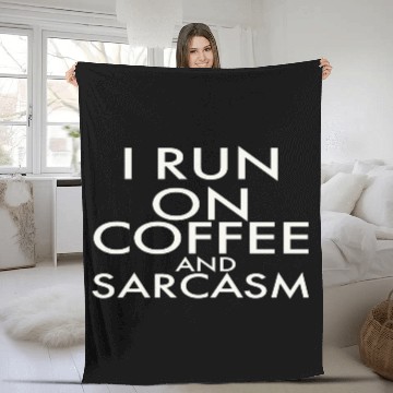 Discover I RUN ON COFFEE AND SARCASM Fleece Blankets
