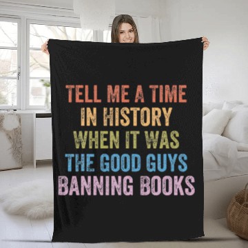 Discover Tell Me A Time In History When It Was Good Guys Fleece Blankets