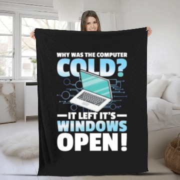 Discover Why Was The Computer cold Left Its Windows Open Fleece Blankets