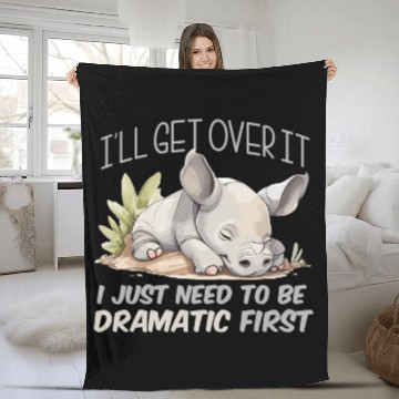 Discover I'll Get Over It I Just Need To Be Dramatic First Fleece Blankets