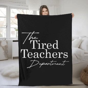 Discover The Tired Teachers Department Teacher Appreciation Fleece Blankets