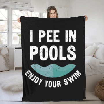 Discover I Pee In Pools Enjoy Your Swim Swimming Fleece Blankets