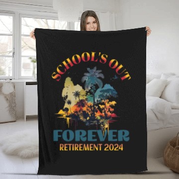 Discover School's Out Forever Teacher Retirement 2024 Fleece Blankets
