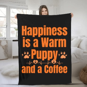 Discover Happiness is a Warm Puppy and a Coffee Fleece Blankets