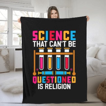 Discover Science That Can't Be Questioned Is Religion Fleece Blankets