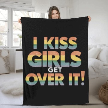 Discover I Kiss Girls Get Over It Funny Lesbian Bisexual Fleece Blankets