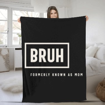 Discover Formerly Known As Mom: Hilarious Mother's Day Bruh Fleece Blankets