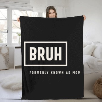 Discover Formerly Known As Mom: Hilarious Mother's Day Bruh Fleece Blankets