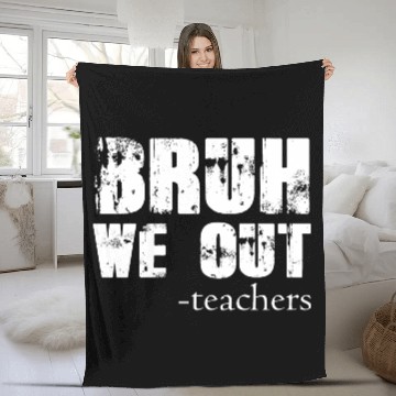 Discover Bruh We Out Teachers Happy Last Day Of School Fleece Blankets
