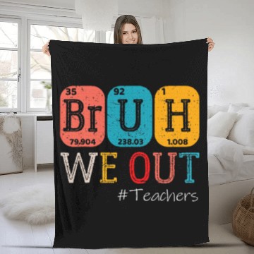 Discover Bruh We Out Teachers Chemistry Teacher Fleece Blankets