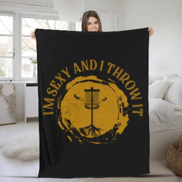 Discover I'm Sexy And I Throw It Disc Golf Frisbee Fleece Blankets