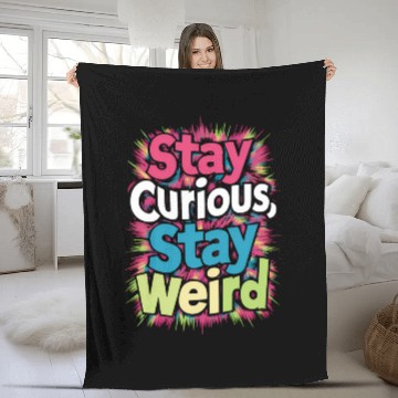Discover Stay Curious, Stay Weird Fleece Blankets