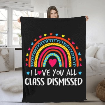 Discover I Love You All Class Dismissed Last Day Fleece Blankets