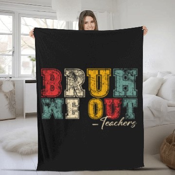 Discover Bruh We Out Teachers Happy Last Day Of School Fleece Blankets