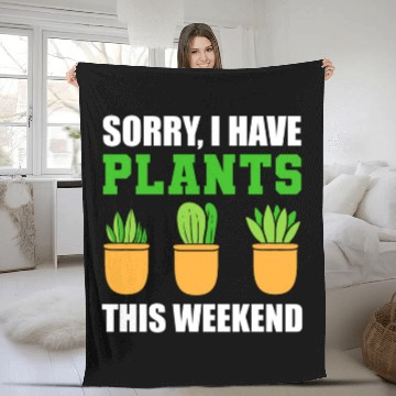 Discover Sorry I Have Plants This Weekend Horticulturist Fleece Blankets