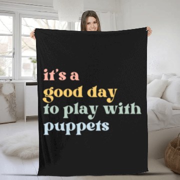 Discover It's a Good Day to Play with Puppets Fleece Blankets
