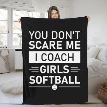 Discover You Don't Scare Me I Coach Girls Softball Fleece Blankets