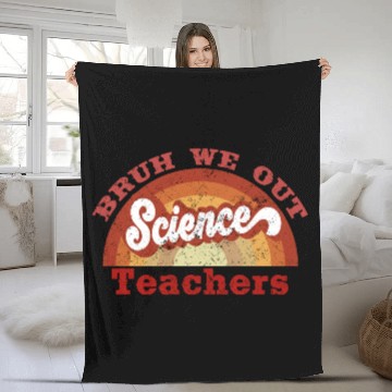 Discover Bruh We Out Science Teacher Last Day Of School Fleece Blankets