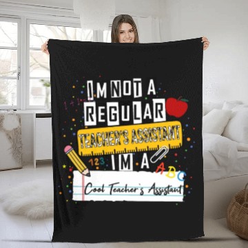 Discover I'm Not a Regular Teacher Assistant Cool Teacher A Fleece Blankets