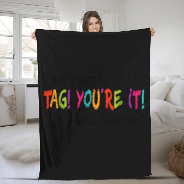 Discover Dear Parents Tag You're It Love Teachers First day Fleece Blankets
