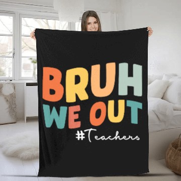Discover Bruh we out Teacher Fleece Blankets