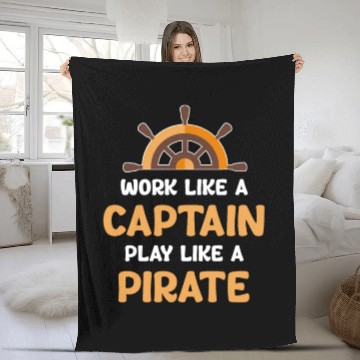 Discover Work Like A Captain Play Like A Pirate Sailing Fleece Blankets