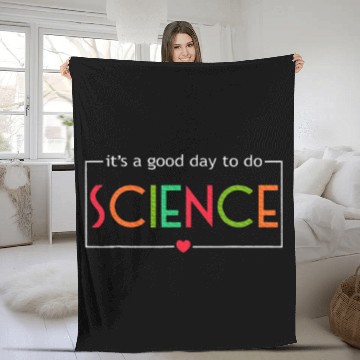 Discover Its A Good Day To Do Science Test Day Teachers Fleece Blankets