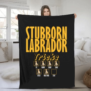 Discover Labrador STUBBORN LABRADOR Retriever Dogs Fleece Blankets