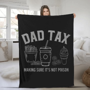 Discover Dad Tax Making Sure It s Not Poison Fathers Day Fleece Blankets