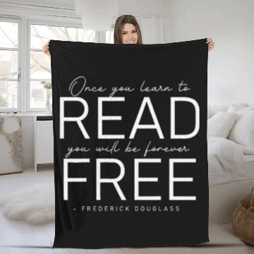 Discover Frederick Douglass Famous Once You Learn To Read Fleece Blankets